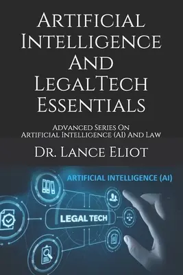 Umelá inteligencia a základy právnej techniky: Pokročilá séria o umelej inteligencii a práve - Artificial Intelligence And LegalTech Essentials: Advanced Series On Artificial Intelligence (AI) And Law