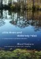 Malé rieky a príbehy vodných ciest: Východné toky Karolínčana - Little Rivers and Waterway Tales: A Carolinian's Eastern Streams
