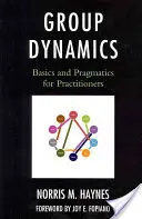 Skupinová dynamika: Základy a pragmatika pre praktikov - Group Dynamics: Basics and Pragmatics for Practitioners