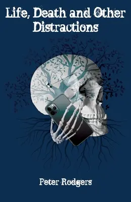 Život, smrť a iné rozptýlenia - Life, Death and Other Distractions