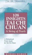 108 poznatkov o Tai Chi Chuan: Šnúra perál - 108 Insights Into Tai Chi Chuan: A String of Pearls