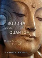 Budha a kvantum: Počuť hlas každej bunky - The Buddha and the Quantum: Hearing the Voice of Every Cell