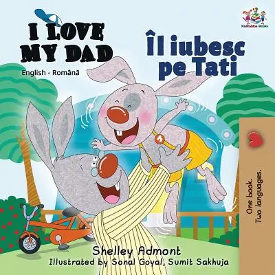 Milujem svojho otca: Anglicko-rumunské dvojjazyčné vydanie - I Love My Dad: English Romanian Bilingual Edition