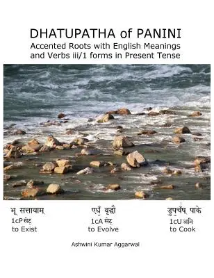 Dhatupatha z Paniniho: Prízvučné korene s anglickými významami a slovesá iii/1 tvary v prítomnom čase - Dhatupatha of Panini: Accented Roots with English Meanings and Verbs iii/1 forms in Present Tense