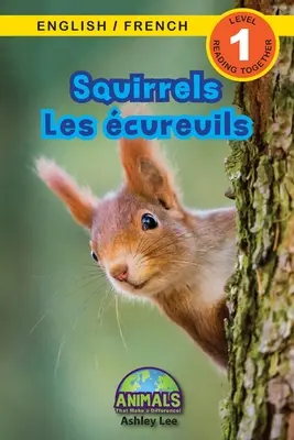 Veveričky / Les cureuils: (Anglais / Franais) Animals That Make Difference! (Engaging Readers, Level 1) - Squirrels / Les cureuils: Bilingual (English / French) (Anglais / Franais) Animals That Make a Difference! (Engaging Readers, Level 1)