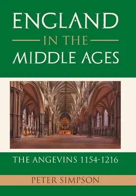 Anglicko v stredoveku: Angevini 1154-1216 - England in the Middle Ages: the Angevins 1154-1216