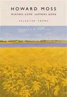 Zimy prichádzajú, letá odchádzajú: Vybrané básne - Winters Come, Summers Gone: Selected Poems