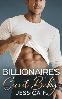 Miliardárovo tajné dieťa: Druhá šanca - romantický román - Billionaire's Secret Baby: Ein Second Chance - Liebesroman