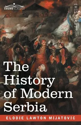 Dejiny moderného Srbska - The History of Modern Serbia