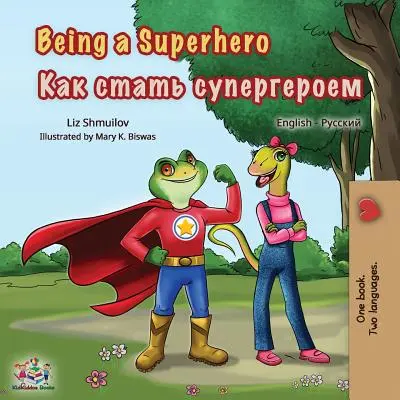 Byť superhrdinom: Anglicko-ruská dvojjazyčná kniha - Being a Superhero: English Russian Bilingual Book