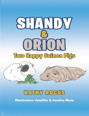 Shandy & Orion: Dve šťastné morčatá - Shandy & Orion: Two Happy Guinea Pigs