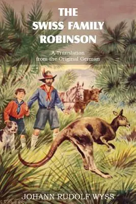 Švajčiarska rodina Robinsonovcov, preklad z nemeckého originálu - The Swiss Family Robinson, a Translation from the Original German
