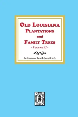 Staré louisianské plantáže a rodokmene, zväzok č. 2 - Old Louisiana Plantations and Family Trees, Volume #2