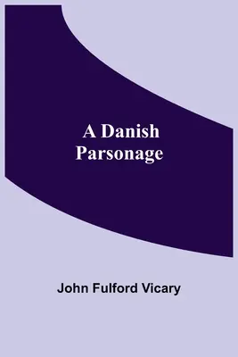 Dánska fara - A Danish Parsonage