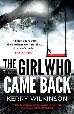 Dievča, ktoré sa vrátilo: Dievča, ktoré sa vrátilo: absolútne strhujúci psychologický triler so zvratom, ktorý neuvidíte - The Girl Who Came Back: A Totally Gripping Psychological Thriller with a Twist You Won't See Coming