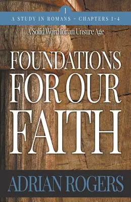 Základy našej viery (1. diel, 2. vydanie): List Rimanom 1 - 4 - Foundations For Our Faith (Volume 1, 2nd Edition): Romans 1-4