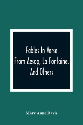 Bájky vo veršoch: La Fontaina a ďalších. - Fables In Verse: From Aesop, La Fontaine, And Others