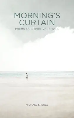 Ranná opona: Básne, ktoré inšpirujú vašu dušu - Morning's Curtain: Poems to Inspire Your Soul