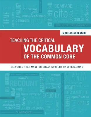 Vyučovanie kritickej slovnej zásoby spoločného základu: 55 slov, ktoré rozhodujú o porozumení študentov - Teaching the Critical Vocabulary of the Common Core: 55 Words That Make or Break Student Understanding
