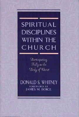 Duchovné disciplíny v Cirkvi: Plná účasť na Kristovom tele - Spiritual Disciplines Within the Church: Participating Fully in the Body of Christ