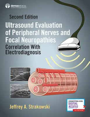 Ultrazvukové hodnotenie periférnych nervov a fokálnych neuropatií, druhé vydanie: Korelácia s elektrodiagnostikou. - Ultrasound Evaluation of Peripheral Nerves and Focal Neuropathies, Second Edition: Correlation with Electrodiagnosis