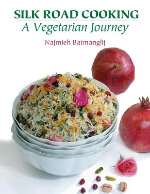 Varenie na Hodvábnej ceste: Vegetariánska cesta - Silk Road Cooking: A Vegetarian Journey