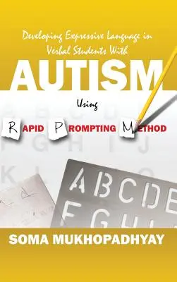 Rozvoj expresívnej reči u verbálnych žiakov s autizmom pomocou metódy rýchleho podnecovania - Developing Expressive Language in Verbal Students With Autism Using Rapid Prompting Method