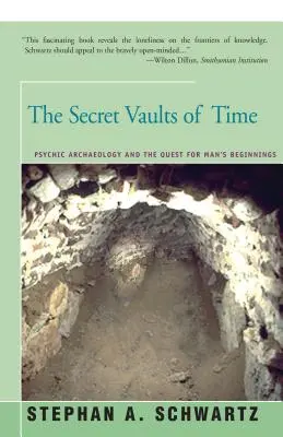Tajomné klenby času: Psychická archeológia a pátranie po počiatkoch človeka - The Secret Vaults of Time: Psychic Archaeology and the Quest for Man's Beginnings