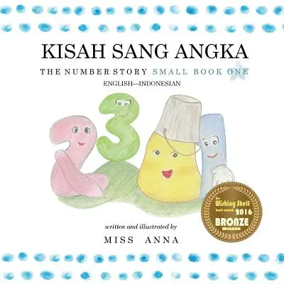 The Number Story 1 KISAH SANG ANGKA: Small Book One anglicko-indonézsky - The Number Story 1 KISAH SANG ANGKA: Small Book One English-Indonesian