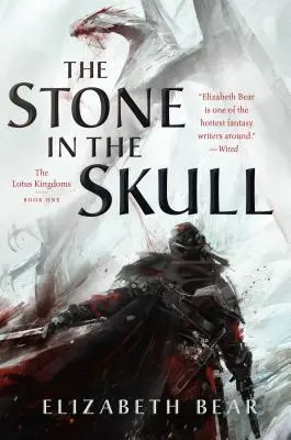 Kameň v lebke: Lotosové kráľovstvo, kniha prvá - The Stone in the Skull: The Lotus Kingdoms, Book One