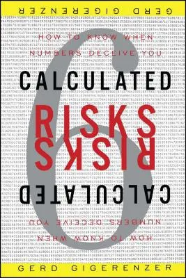 Vypočítané riziká: Ako zistiť, kedy vás čísla klamú - Calculated Risks: How to Know When Numbers Deceive You