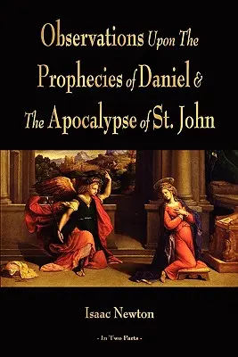 Poznámky k Danielovým proroctvám a Apokalypse svätého Jána - Observations Upon The Prophecies Of Daniel And The Apocalypse Of St. John
