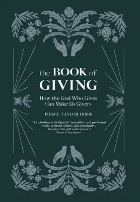 Kniha o dávaní: Ako nás Boh, ktorý dáva, môže urobiť darcami - The Book of Giving: How the God Who Gives Can Make Us Givers