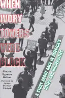 Keď boli veže zo slonoviny čierne: Príbeh o rase v amerických mestách a na univerzitách - When Ivory Towers Were Black: A Story about Race in America's Cities and Universities