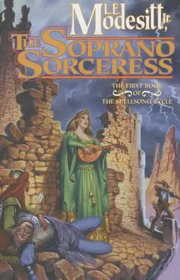 Sopránová čarodejnica: Prvá kniha cyklu Spellsong - The Soprano Sorceress: The First Book of the Spellsong Cycle