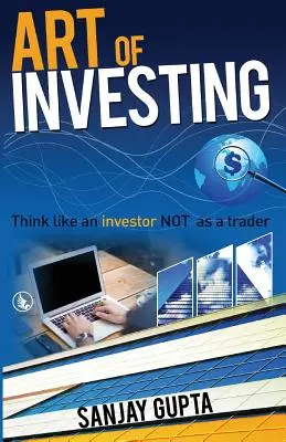 Umenie investovania: Umenie investovania: Myslite ako investor, nie ako obchodník - Art of Investing: Think like an investor NOT as a trader
