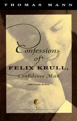 Spoveď Felixa Krulla, dôverníka: Kráľ Krullus, kniha: Prvé roky života - Confessions of Felix Krull, Confidence Man: The Early Years