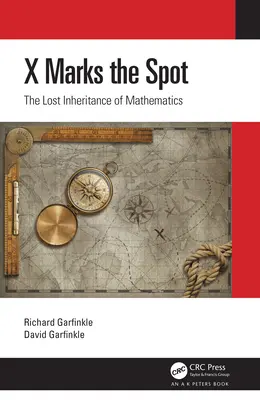 X Marks the Spot: Stratené dedičstvo matematiky - X Marks the Spot: The Lost Inheritance of Mathematics