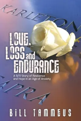 Láska, strata a vytrvalosť: Príbeh o odolnosti a nádeji vo veku úzkosti - Love, Loss and Endurance: A 9/11 Story of Resilience and Hope in an Age of Anxiety