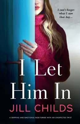 Pustila som ho dovnútra: Napínavý a emotívny príbeh s nečakaným zvratom - I Let Him In: A gripping and emotional page-turner with an unexpected twist
