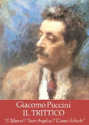 Il Trittico v plnej partitúre: Il Tabarro / Suor Angelica / Gianni Schicchi - Il Trittico in Full Score: Il Tabarro / Suor Angelica / Gianni Schicchi