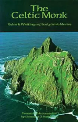 Keltský mních: Pravidlá a spisy prvých írskych mníchov - The Celtic Monk: Rules and Writings of Early Irish Monks