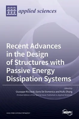Najnovšie pokroky v navrhovaní konštrukcií so systémami pasívneho rozptylu energie - Recent Advances in the Design of Structures with Passive Energy Dissipation Systems