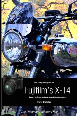 Kompletný sprievodca fotoaparátom Fujifilm X-T4 (čiernobiele vydanie) - The Complete Guide to Fujifilm's X-T4 (B&W Edition)