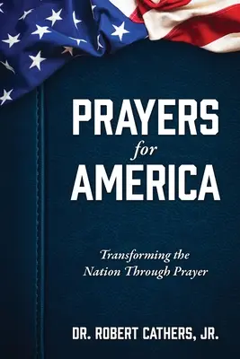 Modlitby za Ameriku: Knihy pre Ameriku: Premena národa prostredníctvom modlitby - Prayers for America: Transforming the Nation Through Prayer