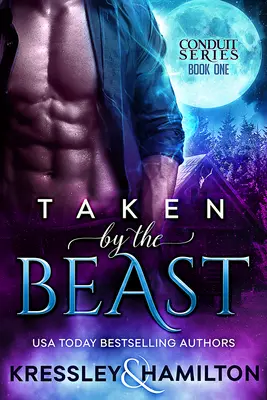 Unesená šelmou: Paranormálna romanca na motívy Krásky a zvieraťa - Taken by the Beast: A Steamy Paranormal Romance Spin on Beauty and the Beast
