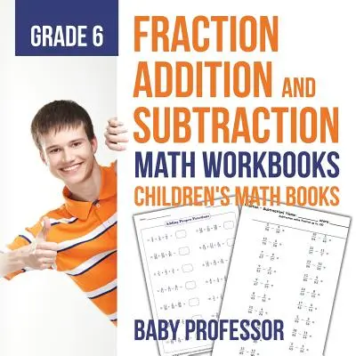 Sčítanie a odčítanie zlomkov - pracovné zošity na matematiku 6. ročník - detské knihy o zlomkoch - Fraction Addition and Subtraction - Math Workbooks Grade 6 - Children's Fraction Books