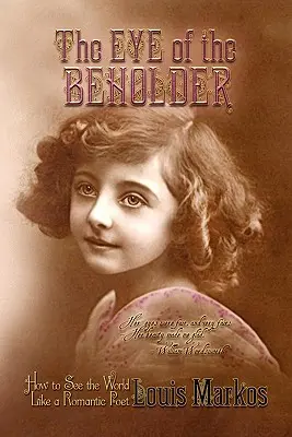Oko pozorovateľa: Ako sa pozerať na svet ako romantický básnik - The Eye of the Beholder: How to See the World Like a Romantic Poet