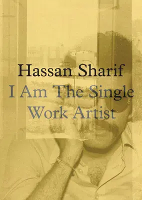 Hassan Sharif: Som slobodný umelec - Hassan Sharif: I Am the Single Work Artist