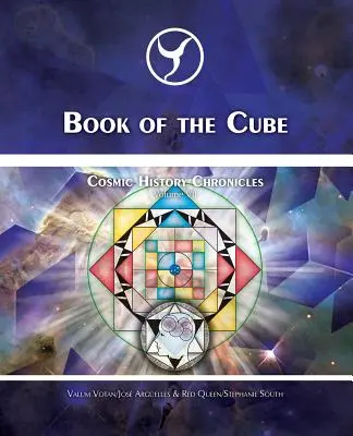 Kniha Kocka: Kroniky vesmírnych dejín VII. diel - Kocka stvorenia: Vývoj do noosféry - Book of the Cube: Cosmic History Chronicles Volume VII - Cube of Creation: Evolution into the Noosphere